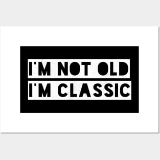 im not old im classic 41 Posters and Art